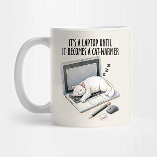 It's a Laptop Until It Becomes a Cat - Warmer Funny Cat Mug